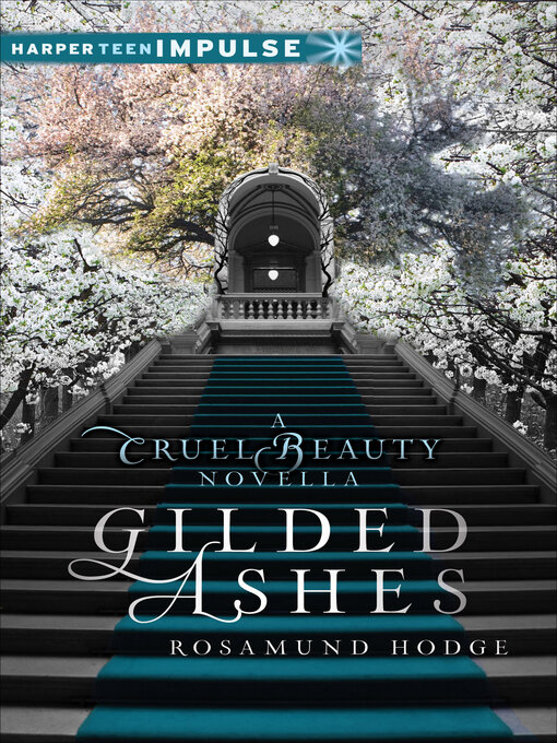 Title details for Gilded Ashes by Rosamund Hodge - Available